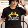 Grinch Hands I Love Matching Christmas T Shirt