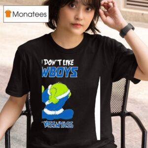 Grinch Show Ass If You Don T Like Dallas Cowboys Merry Kissmyass Christmas T Shirt