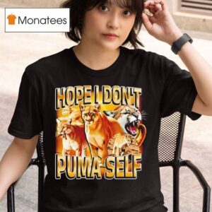 Hope I Don T Puma Self Cougars Graphic T Shirt