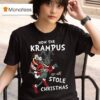 How The Krampus Stole Christmas T Shirt