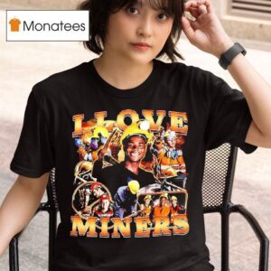 I Love Miners The Man Graphic T Shirt