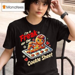 I M A Freak On The Cookie Sheet Gingerbread Man Graphic T Shirt