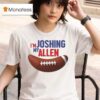 I M Joshing My Allen Buffalo Bills Football Josh Allen T Shirt