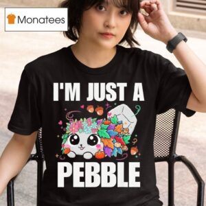 I M Just Pebble Funny Cute Dandy Pebble T Shirt