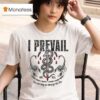 I Prevail Into Hell You Can Drag Me Through The Fire Scorpions Sword T Shirt