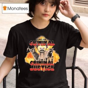 I Put The Criminal In Criminal Justice Raccoon T Shirt