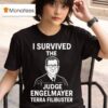I Survived The Judge Engelmayer Terra Filibuster Graphic T Shirt