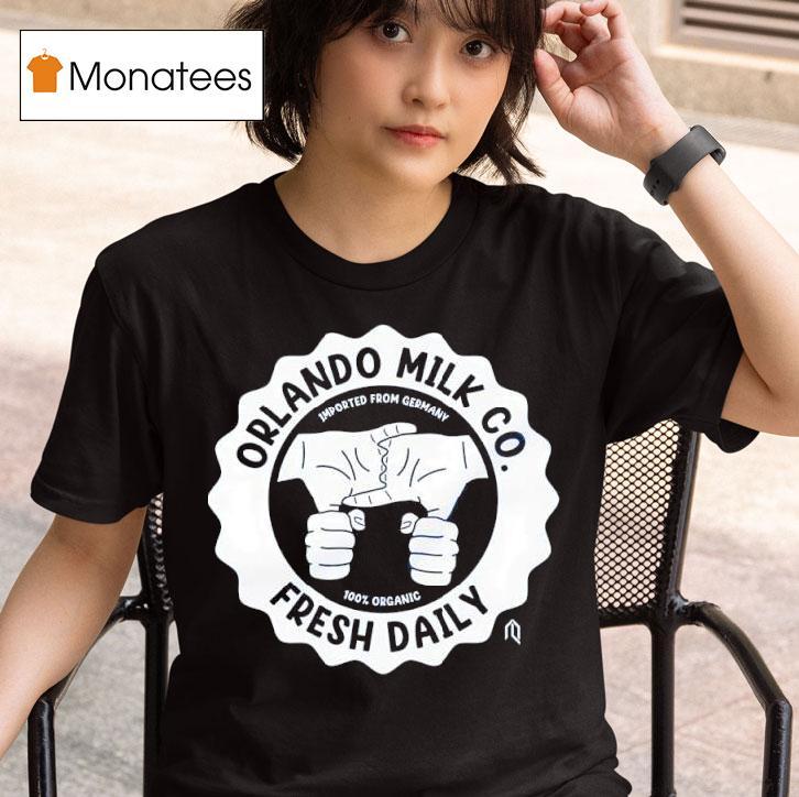 Imported From German Orlando Milk Co Fresh Daily T Shirt