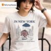 In New York Concrete Jungle Wet Dream Tomato T Shirt