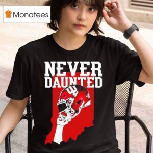Indiana Hoosiers Never Daunted Football State And Helme T Shirt