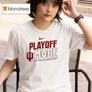 Indiana Hoosiers Playoff Mode Built To Be Champions Go Big Red Masco T Shirt