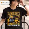 Iowa Hawkeyes Go Hawks Masco T Shirt