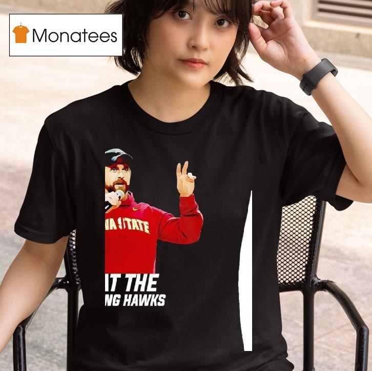 Iowa State Coach Jimmy Rogers Beat The Fking Hawks T Shirt