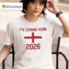It S Coming Home England National Football Team T Shirt