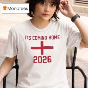 It S Coming Home England National Football Team T Shirt