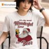 It S The Most Wonderful Time For Beer Christmas T Shirt