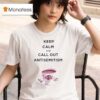 Keep Calm And Call Out Antisemitism T Shirt