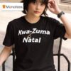 Kwa Zuma Natal T Shirt