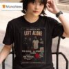Left Alone Anaheim Ca T Shirt