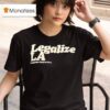 Legalize La Immigration Reform Now T Shirt