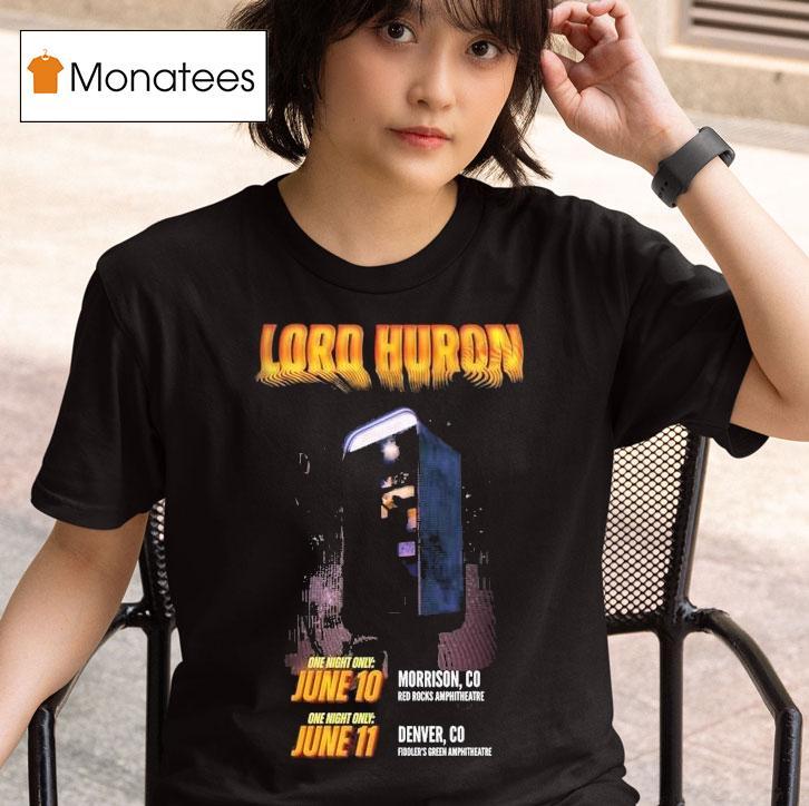 Lord Huron Colorado Shows In Morrison At Red Rocks Amphitheatre On June And Denver At Fiddler S Green Amphitheatre On June T Shirt