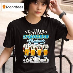 Los Angeles Chargers Yes I M Old But I Saw Greatness Thank You For The Memories Signature T Shirt