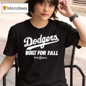 Los Angeles Dodgers Built For Fall Mlb Postseason T Shirt