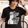 Mac Miller No Matter Where Life Takes Me Find Me With A Smile T Shirt