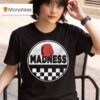 Madness Fez T Shirt