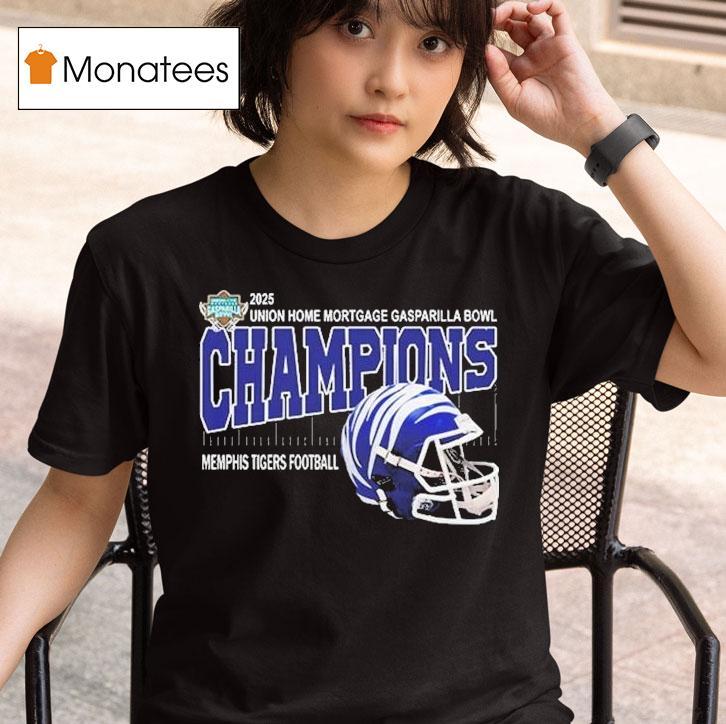 Memphis Tigers Are Union Home Mortgage Gasparilla Bowl Champions Helmet At Raymond James Stadium In Tampa Florida T Shirt