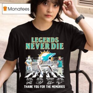 Miami Dolphins Football Legends Never Die Thank You For The Memories Players Road T Shirt