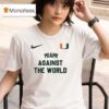 Miami Hurricanes Against The World Masco T Shirt