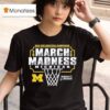 Michigan Wolverines Ncaa Men S Basketball March Madness Bound T Shirt