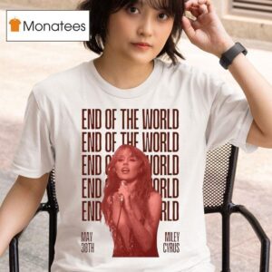 Miley Cyrus End Of The World Song Releasing On May Th T Shirt