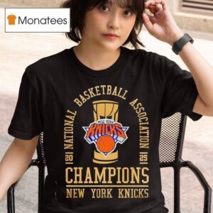 National Basketball Association New York Knicks Nba Cup Champions T Shirt