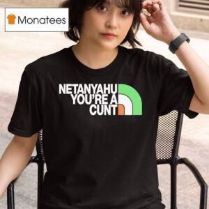 Netanyahu You Re A Cunt Logo Parody T Shirt