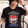 Never Underestimate A Woman Who Understands Football Loves Broncos Denver Signatures T Shirt