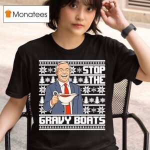Nigel Farage Stop The Gravy Boats Funny Christmas T Shirt