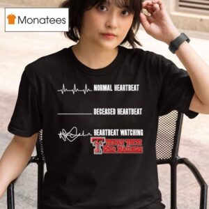 Normal Heartbeat Deceased Heartbeat Heartbeat Watching Texas Tech Red Raiders T Shirt