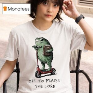 Off To Praise The Lord Frog T Shirt