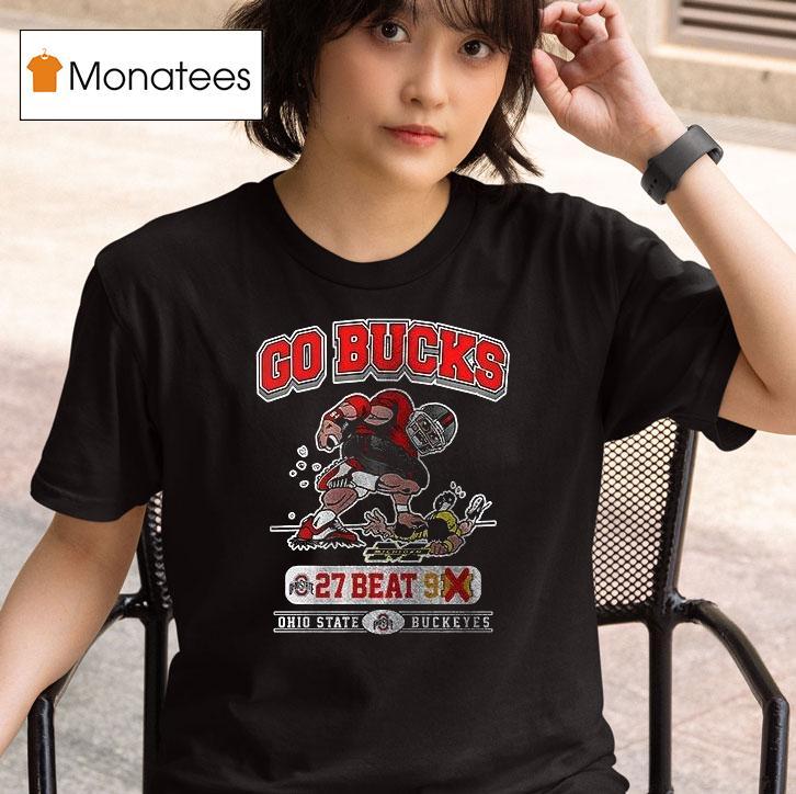 Ohio State Buckeyes Beat Michigan Wolverines Go Bucks Ohio Against The World Ar T Shirt