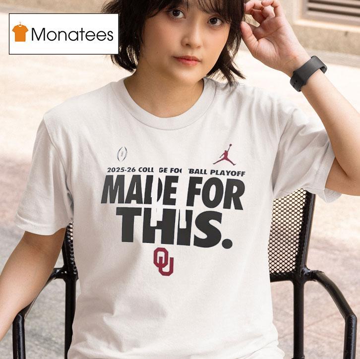 Oklahoma Sooners College Football Playoff Made For This T Shirt