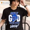 Only God Saves More Than Vasy Tampa Bay Football T Shirt