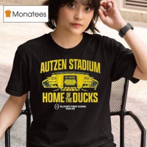 Oregon Ducks Home Of The Ducks Cfp Autzen Stadium Playoff First Round T Shirt