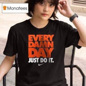 Oregon State Beavers Every Damn Day Just Do I T Shirt