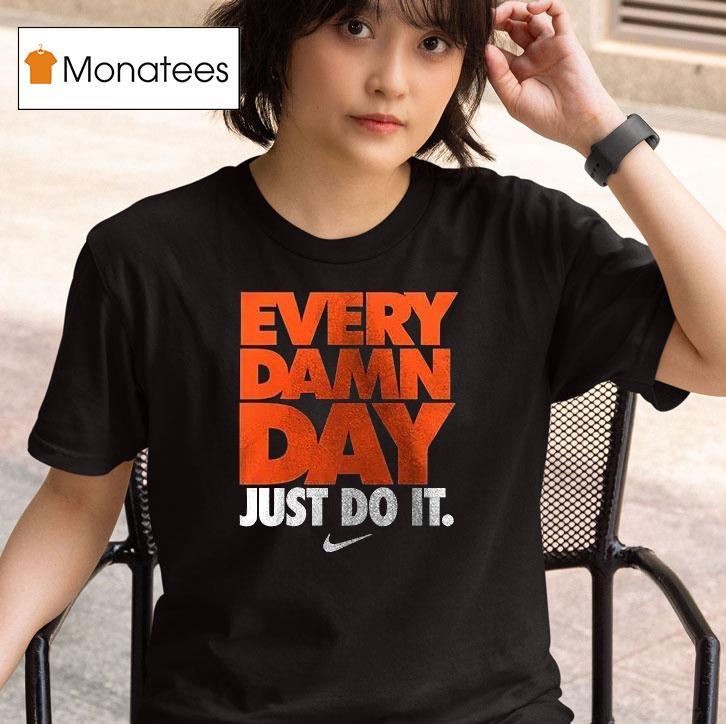 Oregon State Beavers Every Damn Day Just Do I T Shirt