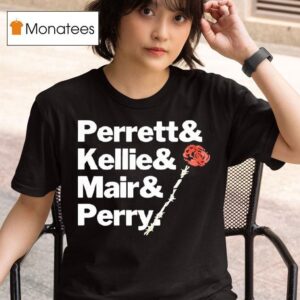 Perrett And Kellie And Mair And Perry T Shirt