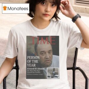 Person Of The Year Ahmed El Ahmed The Man Who Ran Toward The Gunfire T Shirt