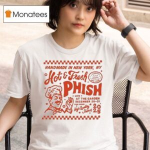 Phish Hot And Fresh Handmade In Msg Nye Dec T Shirt