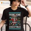Phone Home This Christmas T Shirt